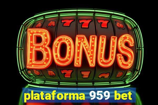 plataforma 959 bet