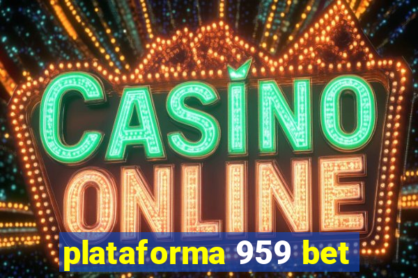 plataforma 959 bet