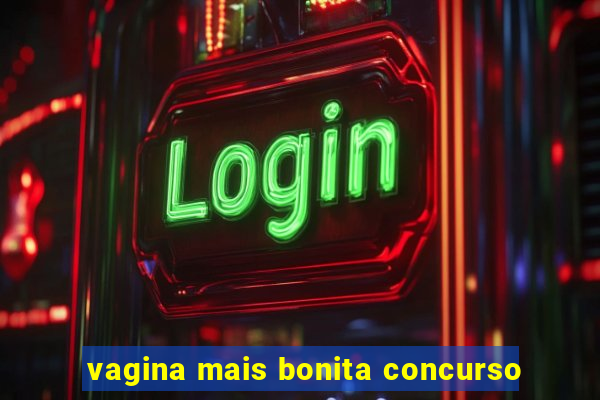 vagina mais bonita concurso