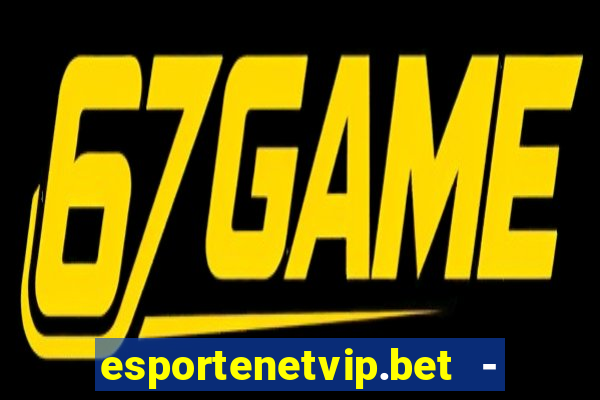 esportenetvip.bet - apostas online