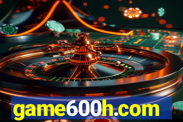 game600h.com