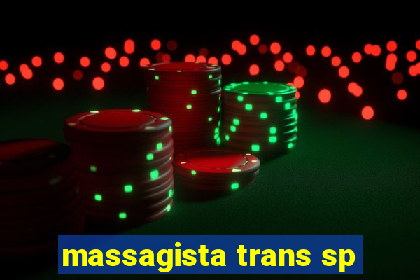 massagista trans sp