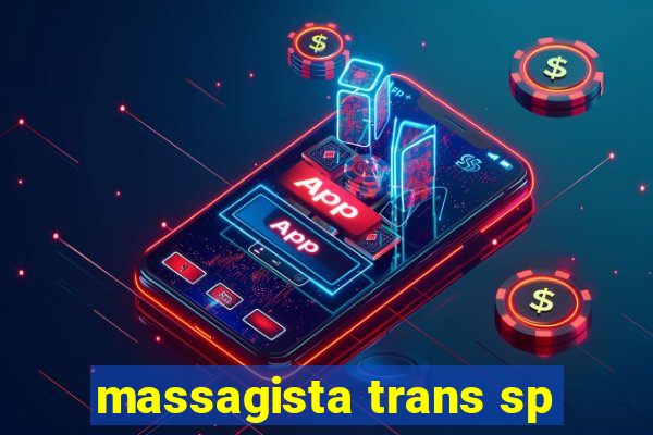 massagista trans sp