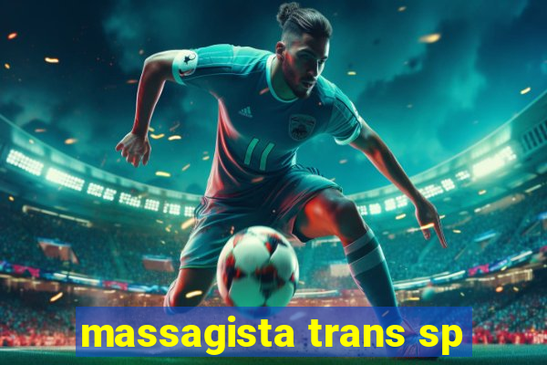 massagista trans sp