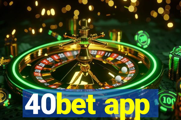 40bet app