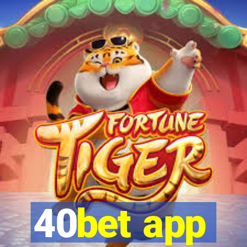 40bet app