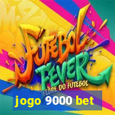 jogo 9000 bet