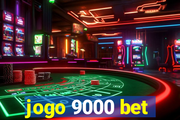 jogo 9000 bet