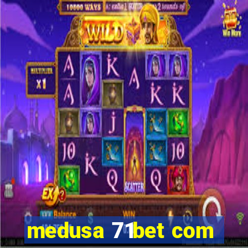 medusa 71bet com