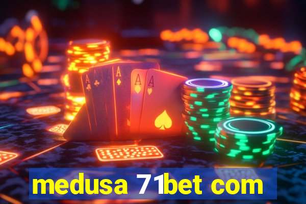 medusa 71bet com