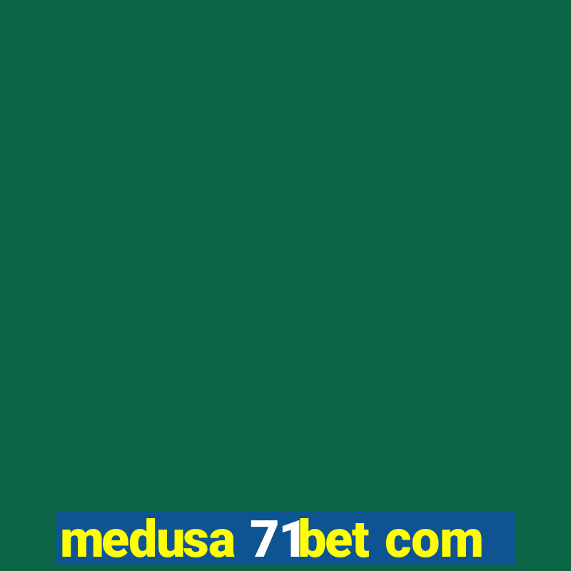 medusa 71bet com