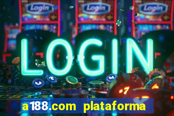 a188.com plataforma de jogos