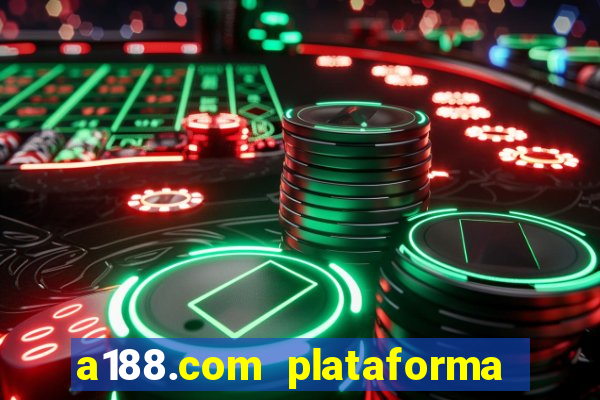 a188.com plataforma de jogos