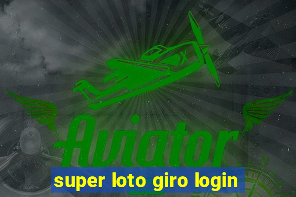 super loto giro login