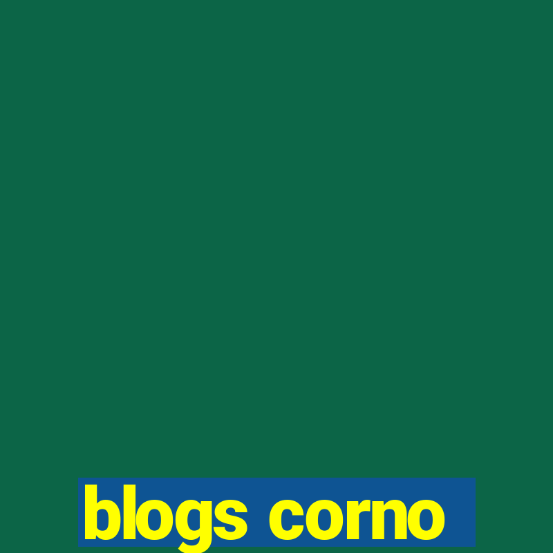 blogs corno