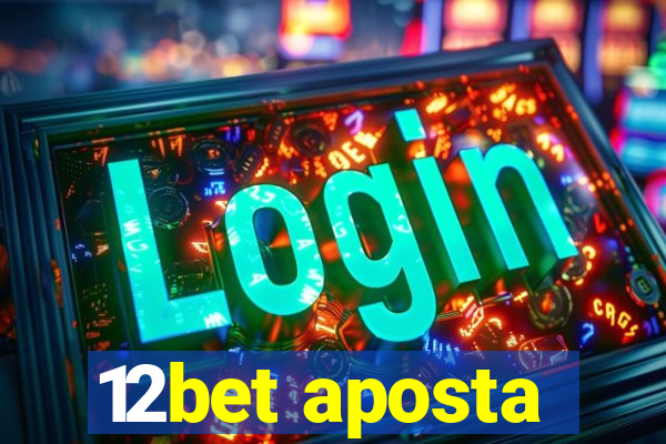 12bet aposta