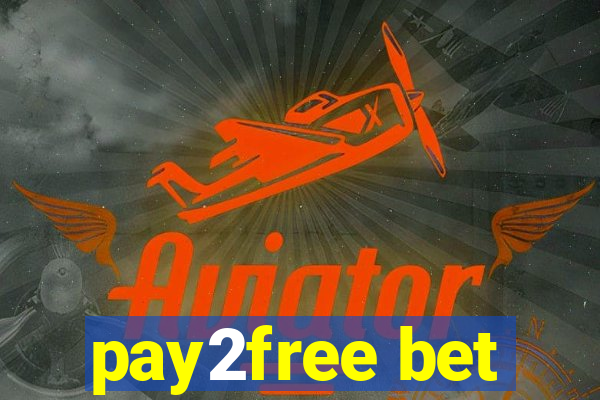 pay2free bet