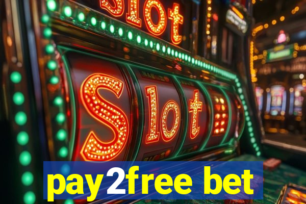 pay2free bet