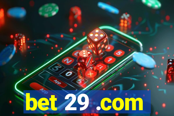 bet 29 .com