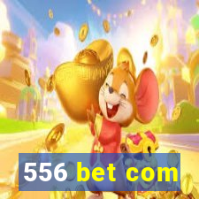 556 bet com