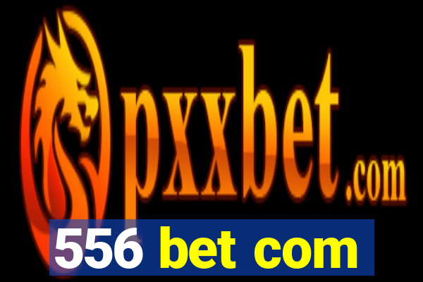 556 bet com