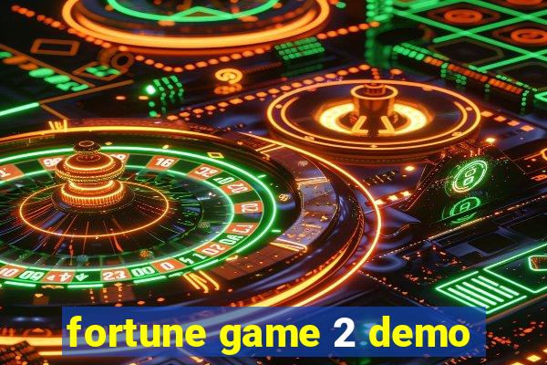 fortune game 2 demo