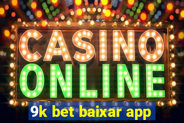 9k bet baixar app