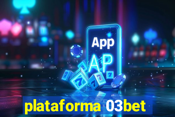 plataforma 03bet