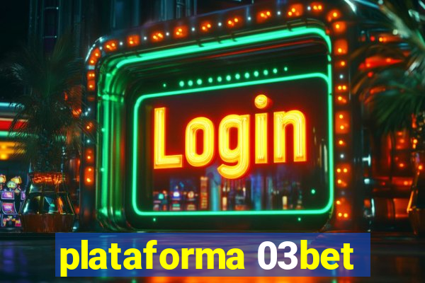 plataforma 03bet