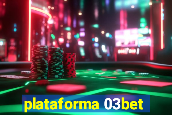 plataforma 03bet