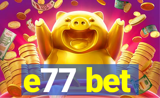 e77 bet