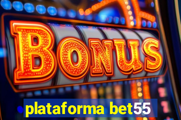 plataforma bet55