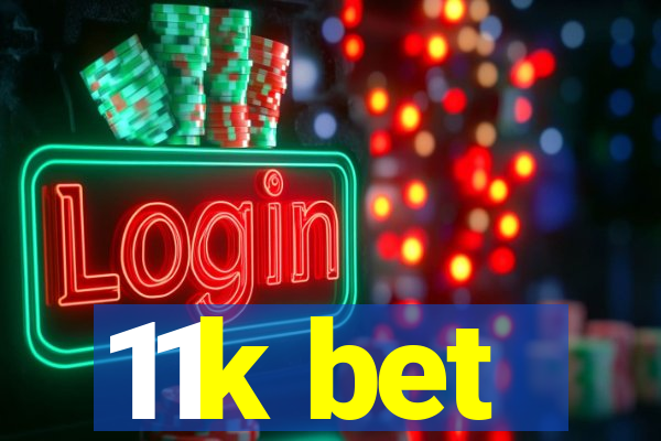 11k bet