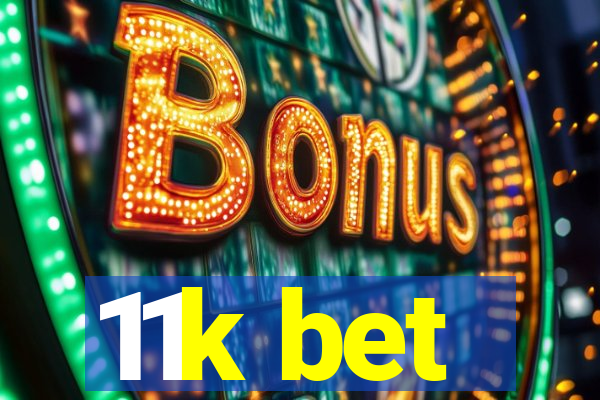 11k bet