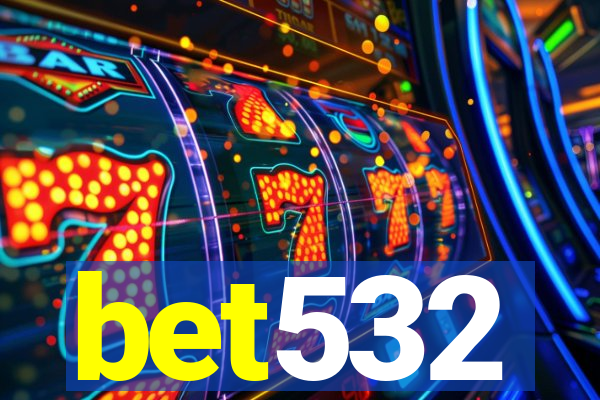 bet532