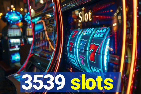 3539 slots