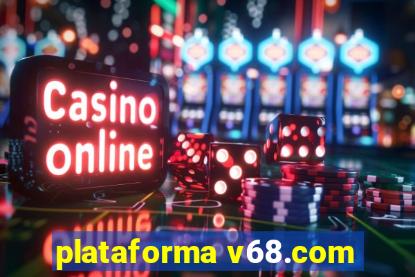 plataforma v68.com