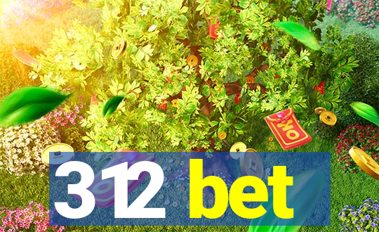 312 bet