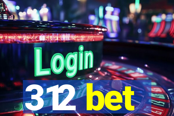 312 bet