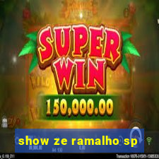 show ze ramalho sp