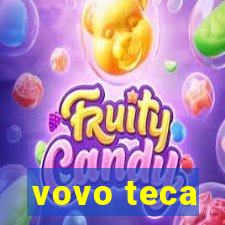 vovo teca