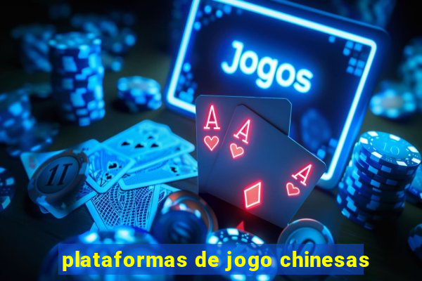 plataformas de jogo chinesas