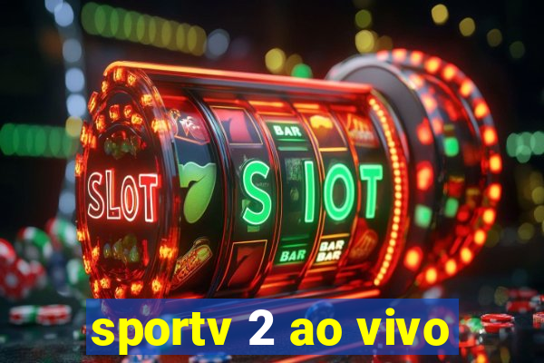 sportv 2 ao vivo