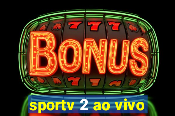 sportv 2 ao vivo