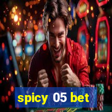 spicy 05 bet