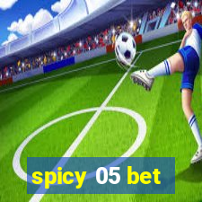 spicy 05 bet