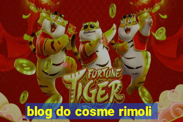 blog do cosme rimoli