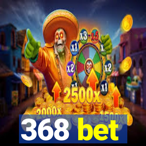 368 bet