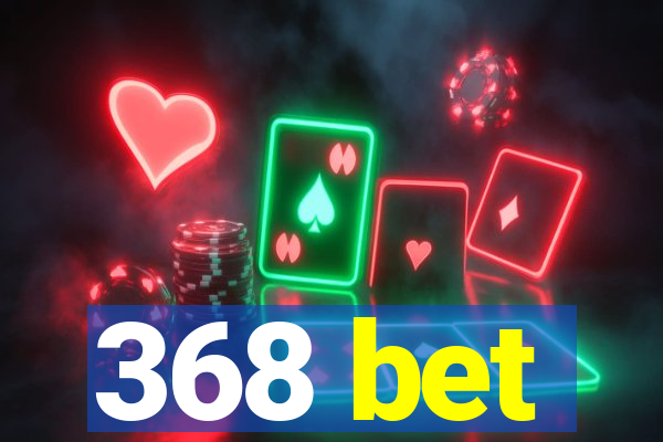 368 bet