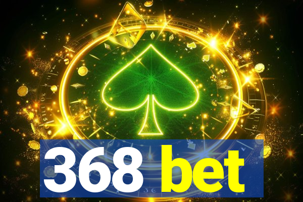 368 bet